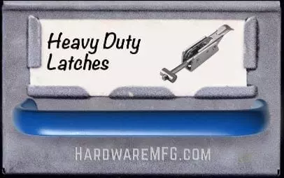 Image of a hardware parts drawer titled: Heavy Duty Latches