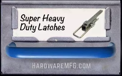 Image of a hardware parts drawer titled: Super Heavy Duty Latches
